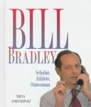 Cover of: Bill Bradley: scholar, athlete, statesman