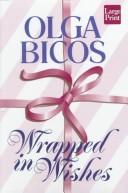 Cover of: Wrapped in wishes by Olga Bicos