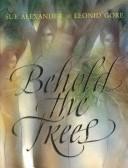 Cover of: Behold the trees