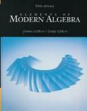 Cover of: Elements of modern algebra by Jimmie Gilbert