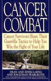 Cover of: Cancer combat: cancer survivors share their guerrilla tactics to help you win the fight of your life