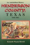 Cover of: Henderson County, Texas, 1846-1861: an antebellum history