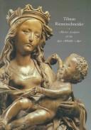 Cover of: Tilman Riemenschneider: master sculptor of the late Middle Ages