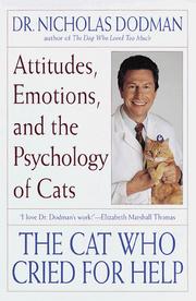 Cover of: The Cat Who Cried for Help: Attitudes, Emotions, and the Psychology of Cats