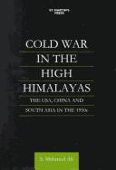 Cover of: Cold war in the high Himalayas: the USA, China, and South Asia in the 1950s