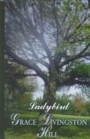 Cover of: Ladybird by Grace Livingston Hill