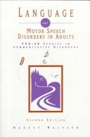 Cover of: Language and motor speech disorder in adults by Harvey Halpern