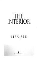 Cover of: The interior by Lisa See