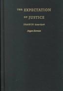 Cover of: The expectation of justice: France, 1944-1946