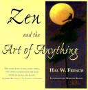 Zen and the art of anything by Hal W. French