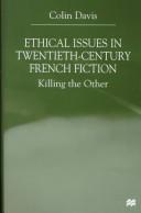 Cover of: Ethical issues in twentieth-century French fiction by Colin Davis