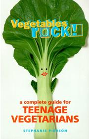 Cover of: Vegetables rock!: a complete guide for teenage vegetarians