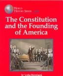 Cover of: The Constitution and the founding of America by Lydia D. Bjornlund