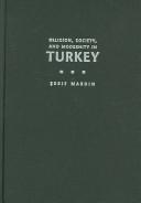 Cover of: Religion, society, and modernity in Turkey by Şerif Mardin, Şerif Mardin, Şerif Mardin