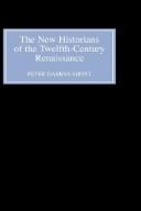 Cover of: The new historians of the twelfth-century Renaissance by Peter Damian-Grint