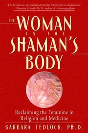 The Woman in the Shaman's Body by Barbara Phd Tedlock