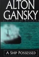Cover of: A ship possessed by Alton Gansky