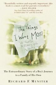 Cover of: The Things I Want Most: The Extraordinary Story of a Boy's Journey to a Family of His Own
