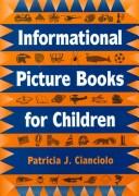 Informational picture books for children by Patricia J. Cianciolo