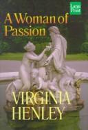 Cover of: A Woman of Passion by Virginia Henley