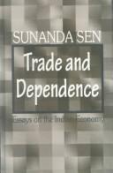 Cover of: Trade and dependence by Sunanda Sen