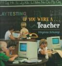 Cover of: If you were a-- teacher