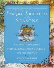 Cover of: Frugal Luxuries by the Seasons: Celebrate the Holidays with Elegance and Simplicity--on Any Income