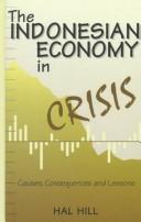 Cover of: The Indonesian economy in crisis by Hal Hill
