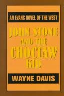 Cover of: John Stone and the Choctaw Kid