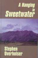 Cover of: A hanging in Sweetwater by Stephen Overholser