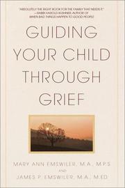 Cover of: Guiding Your Child Through Grief by James P. Emswiler, Mary Ann Emswiler