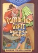 Cover of: Falling for Grace: Trust at the end of the world