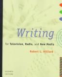 Cover of: Writing for television, radio, and new media | Robert L. Hilliard