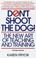 Cover of: Don't shoot the dog!