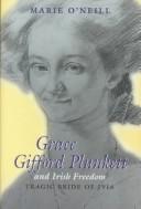 Cover of: Grace Gifford Plunkett and Irish freedom: tragic bride of 1916