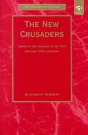 Cover of: The new crusaders: images of the crusades in the nineteenth and early twentieth centuries