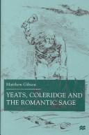 Cover of: Yeats, Coleridge and the romantic sage by Gibson, Matthew