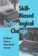 Cover of: Skill-biased technological change by Donald S. Siegel