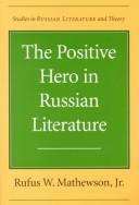 Cover of: The positive hero in Russian literature