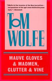 Cover of: Mauve Gloves & Madmen, Clutter & Vine by Tom Wolfe