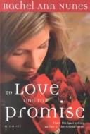 Cover of: To love and to promise: a novel
