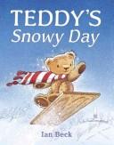 Cover of: Teddy's snowy day by Beck, Ian.