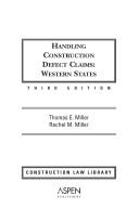 Cover of: Handling construction defect claims: western states