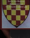 Cover of: Saxon and medieval antecedents of the English common law by Kurt von S. Kynell