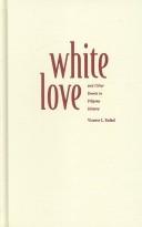 Cover of: White love: and other events in Filipino history