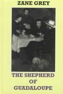 The shepherd of Guadaloupe by Zane Grey