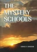 Cover of: The mystery schools by Grace F. Knoche