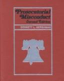 Prosecutorial misconduct by Bennett L. Gershman
