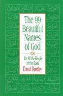 Cover of: The 99 beautiful names of God for all the people of the book by Bentley, David