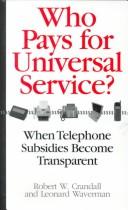 Cover of: Who pays for universal service?: when telephone subsidies become transparent